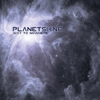 Planetshine : Way to Nowhere